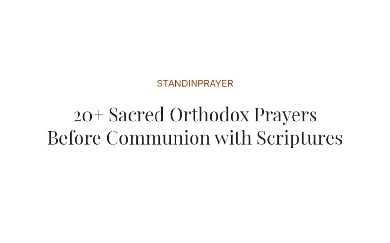 20+ Sacred Orthodox Prayers Before Communion with Scriptures