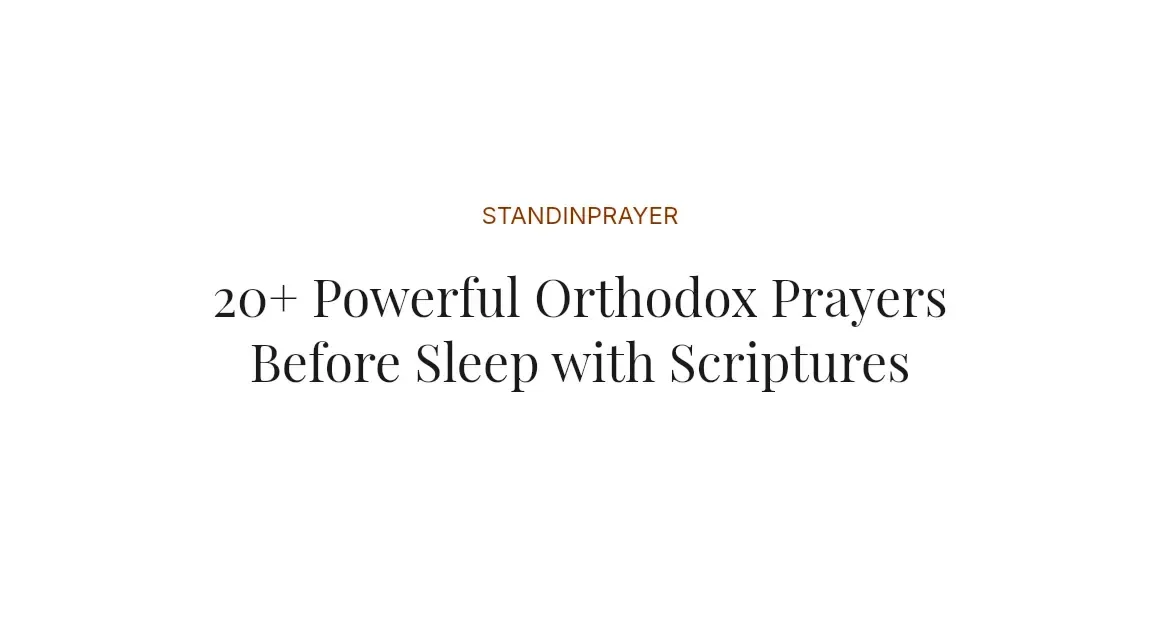 20+ Powerful Orthodox Prayers Before Sleep with Scriptures