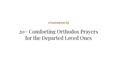 20+ Comforting Orthodox Prayers for the Departed Loved Ones