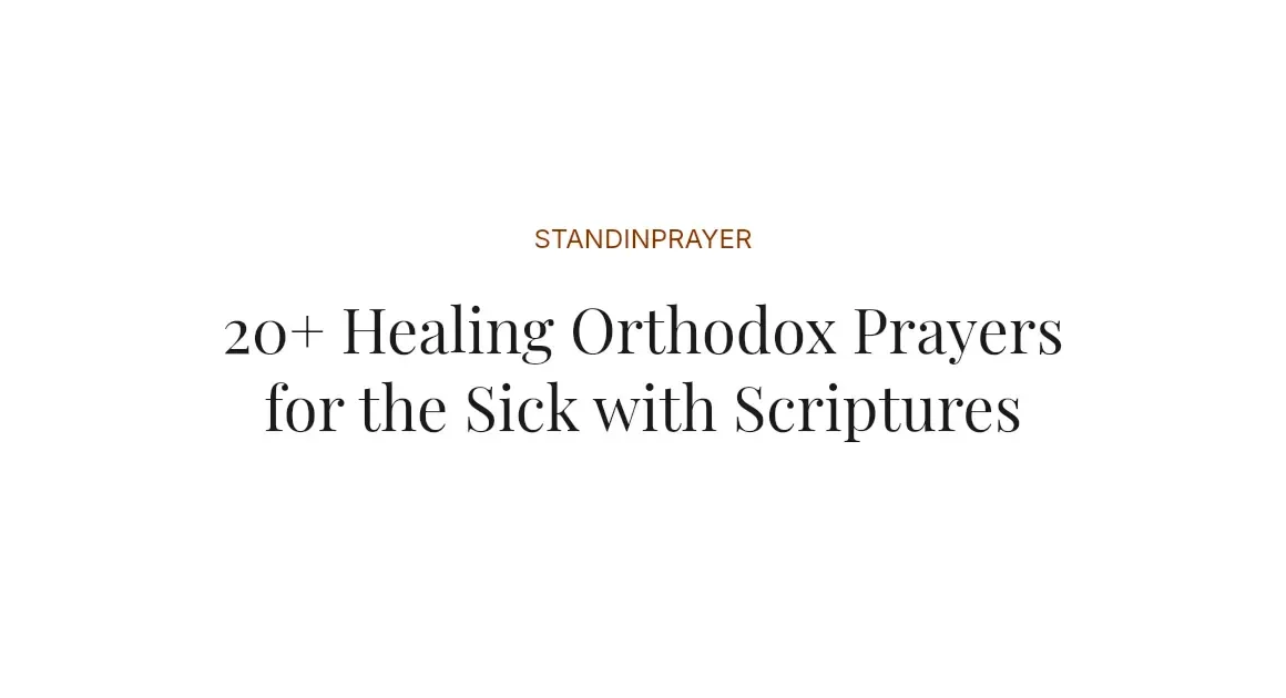 20+ Healing Orthodox Prayers for the Sick with Scriptures