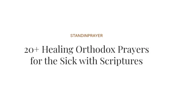 20+ Healing Orthodox Prayers for the Sick with Scriptures