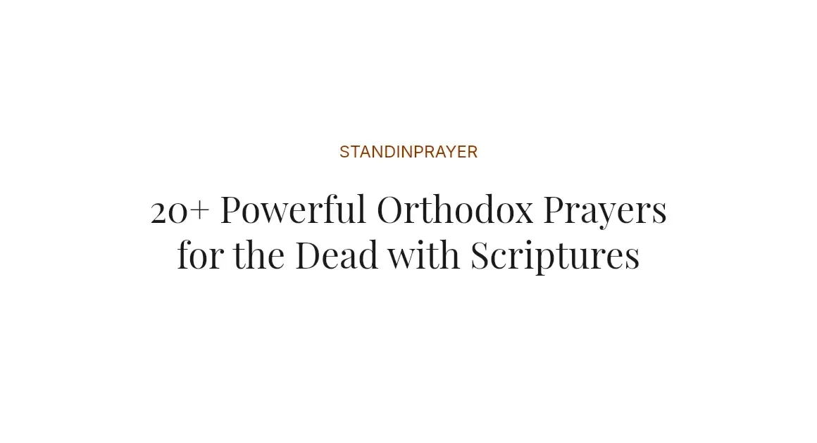 20+ Powerful Orthodox Prayers for the Dead with Scriptures