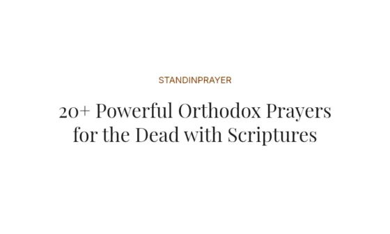 20+ Powerful Orthodox Prayers for the Dead with Scriptures