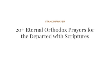 20+ Eternal Orthodox Prayers for the Departed with Scriptures