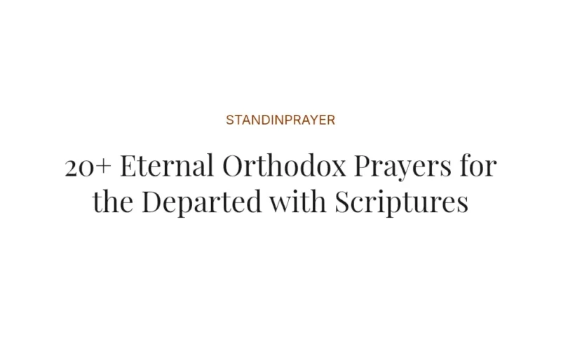 20+ Eternal Orthodox Prayers for the Departed with Scriptures