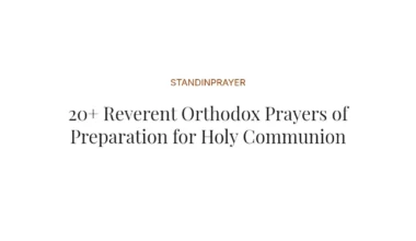 20+ Reverent Orthodox Prayers of Preparation for Holy Communion