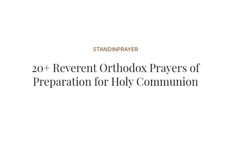 20+ Reverent Orthodox Prayers of Preparation for Holy Communion