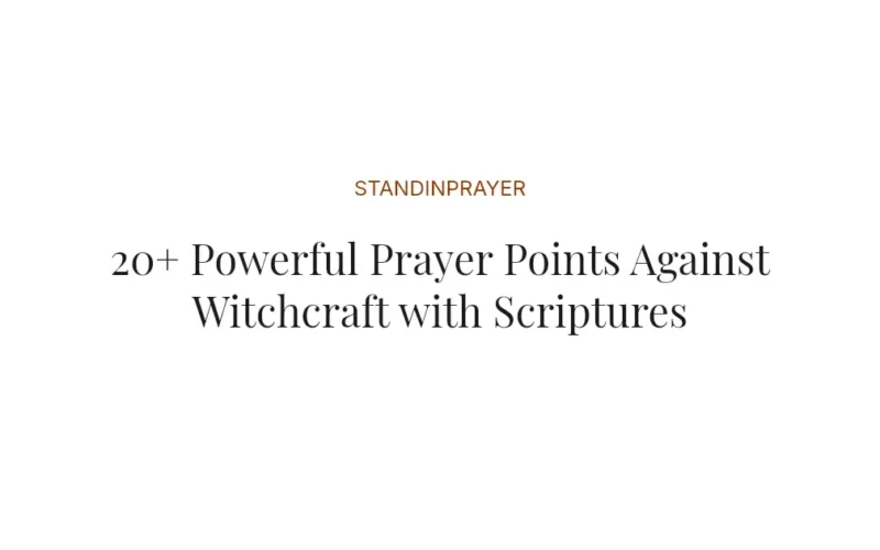 20+ Powerful Prayer Points Against Witchcraft with Scriptures