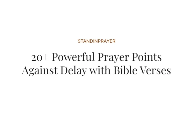 20+ Powerful Prayer Points Against Delay with Bible Verses