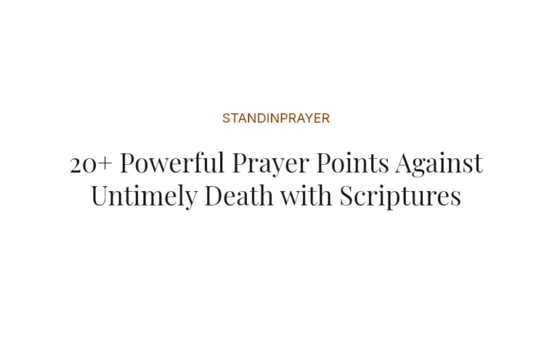 20+ Powerful Prayer Points Against Untimely Death with Scriptures
