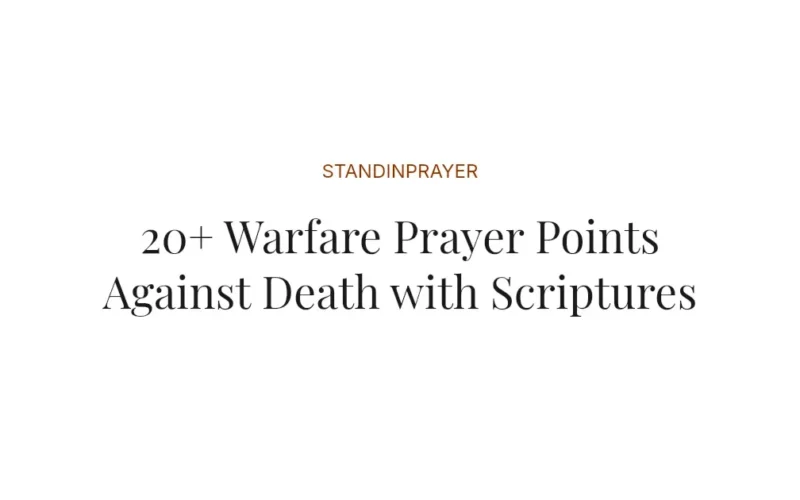 20+ Warfare Prayer Points Against Death with Scriptures