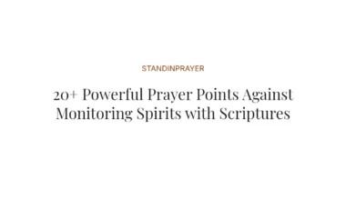 20+ Powerful Prayer Points Against Monitoring Spirits with Scriptures