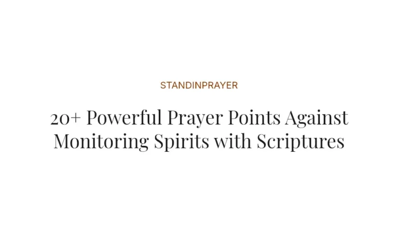 20+ Powerful Prayer Points Against Monitoring Spirits with Scriptures