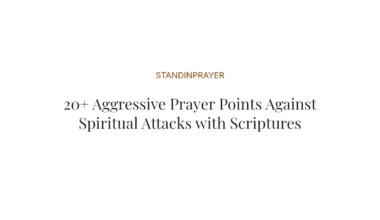 20+ Aggressive Prayer Points Against Spiritual Attacks with Scriptures