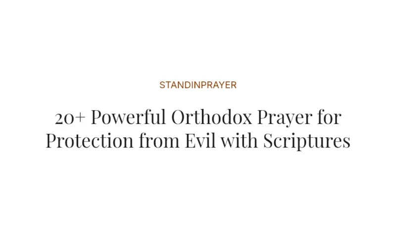 20+ Powerful Orthodox Prayer for Protection from Evil with Scriptures