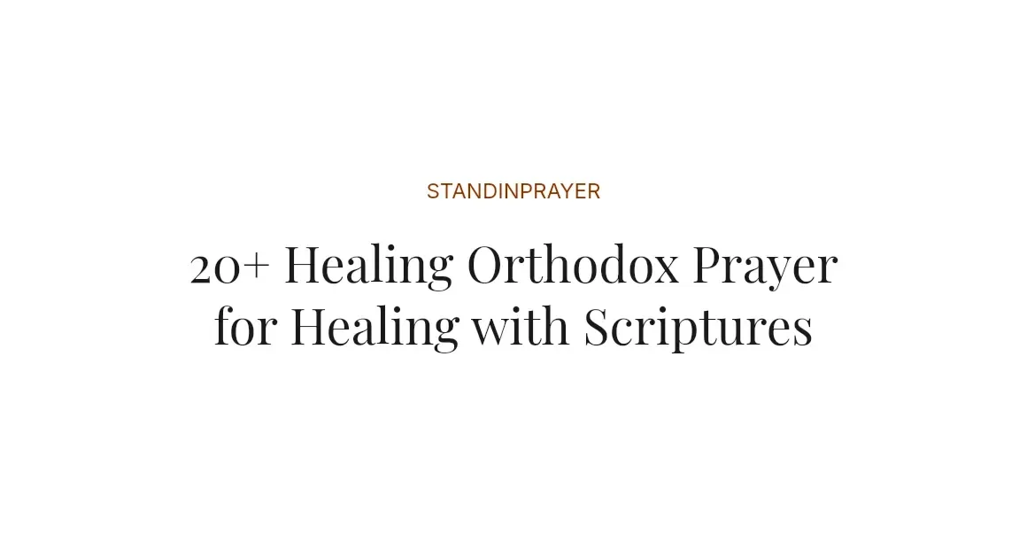 20+ Healing Orthodox Prayer for Healing with Scriptures