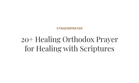 20+ Healing Orthodox Prayer for Healing with Scriptures