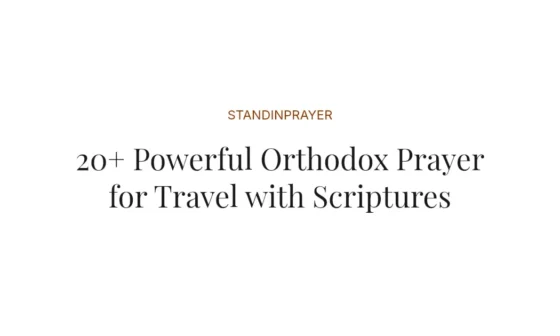 20+ Powerful Orthodox Prayer for Travel with Scriptures
