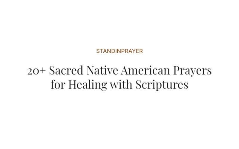 20+ Sacred Native American Prayers for Healing with Scriptures