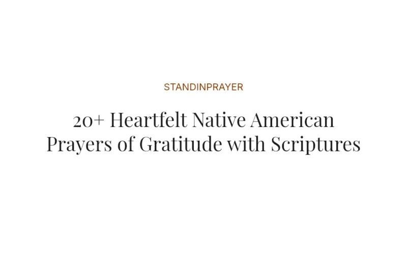 20+ Heartfelt Native American Prayers of Gratitude with Scriptures