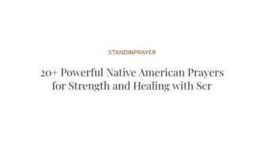 20+ Powerful Native American Prayers for Strength and Healing with Scriptures