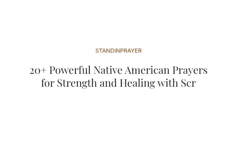20+ Powerful Native American Prayers for Strength and Healing with Scriptures