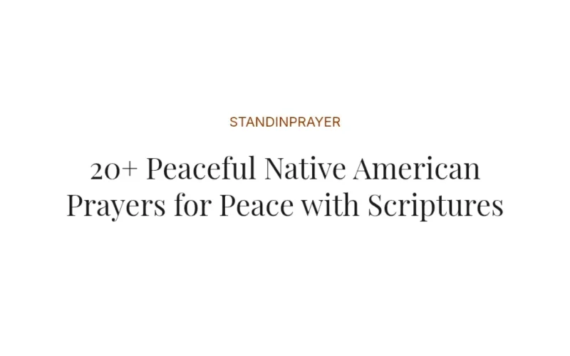 20+ Peaceful Native American Prayers for Peace with Scriptures