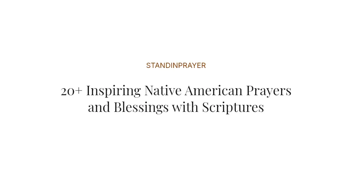 20+ Inspiring Native American Prayers and Blessings with Scriptures