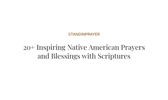 20+ Inspiring Native American Prayers and Blessings with Scriptures
