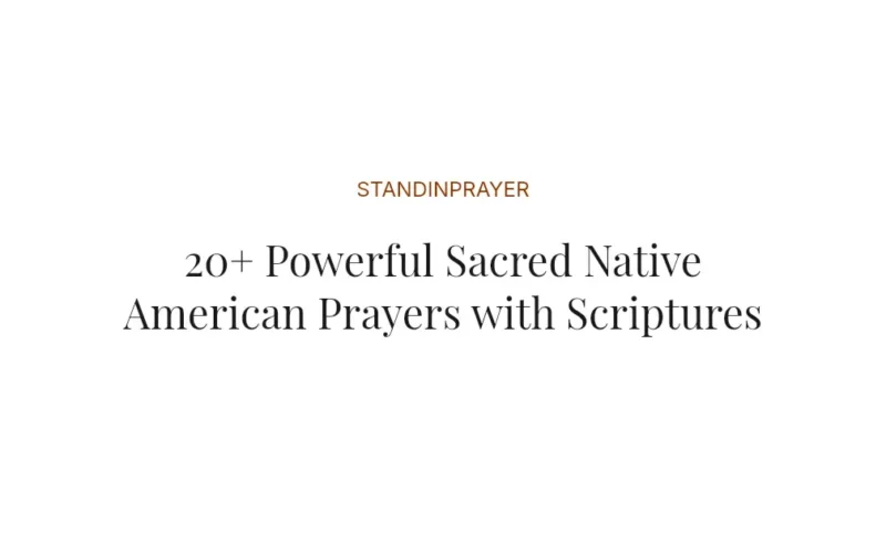 20+ Powerful Sacred Native American Prayers with Scriptures