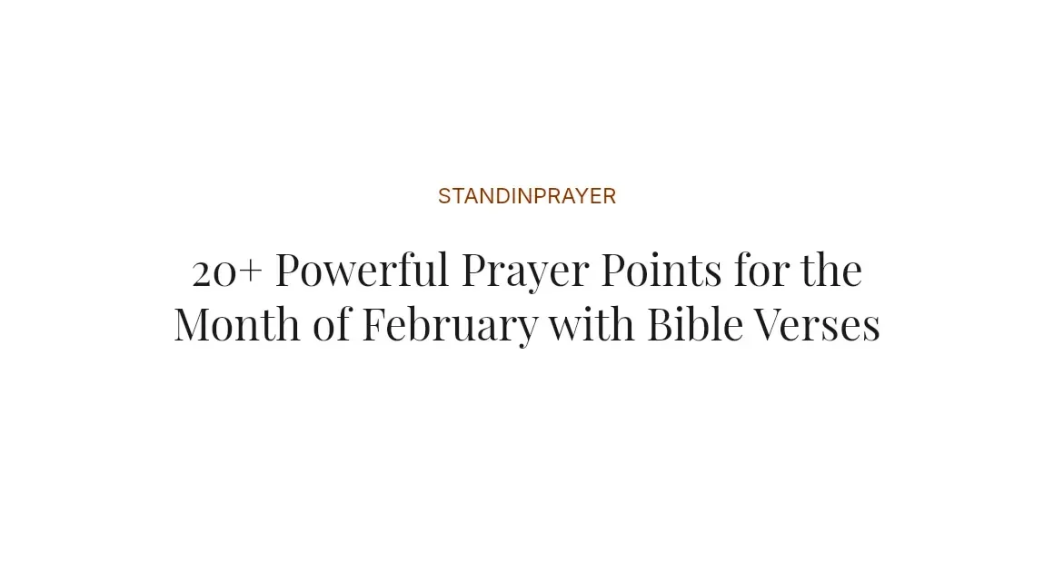 20+ Powerful Prayer Points for the Month of February with Bible Verses