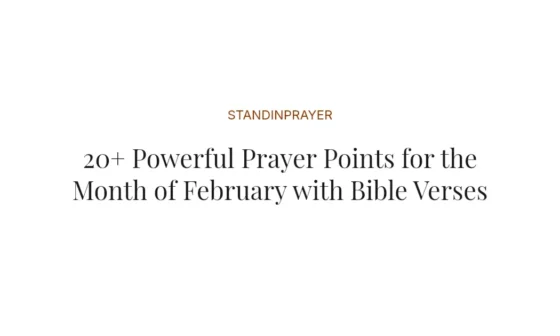 20+ Powerful Prayer Points for the Month of February with Bible Verses
