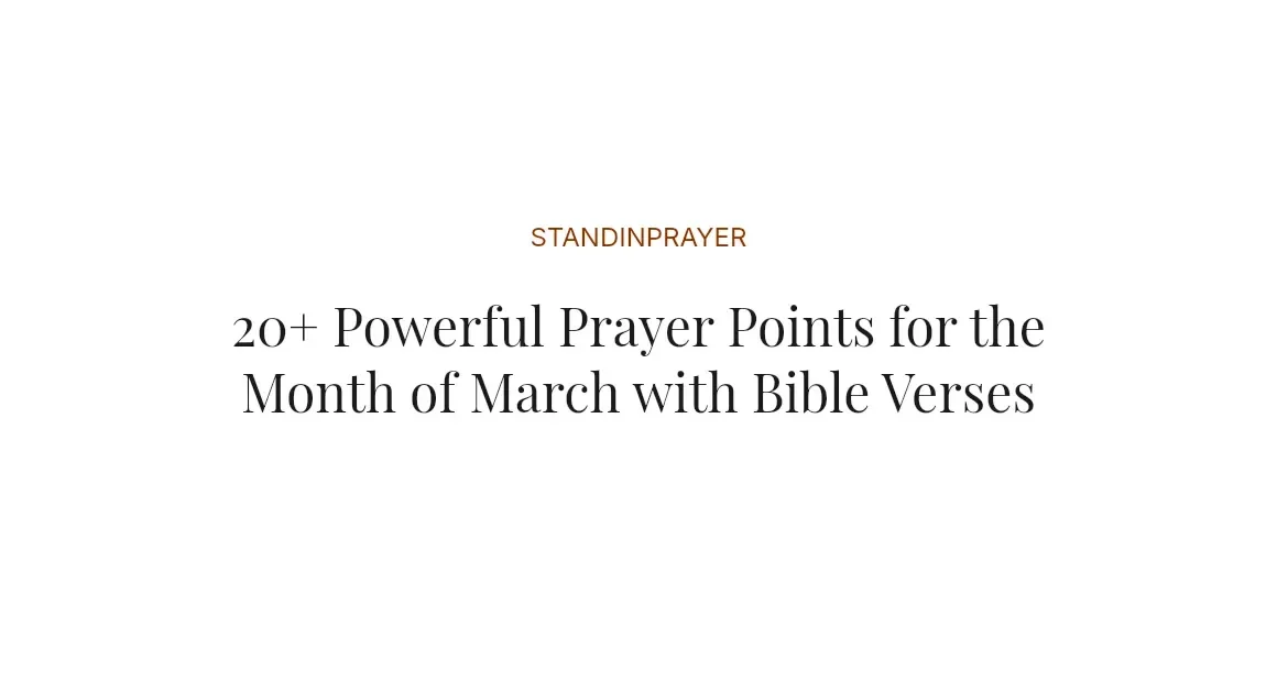 20+ Powerful Prayer Points for the Month of March with Bible Verses