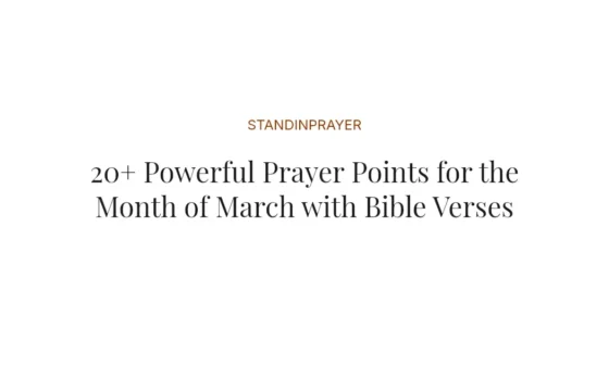 20+ Powerful Prayer Points for the Month of March with Bible Verses