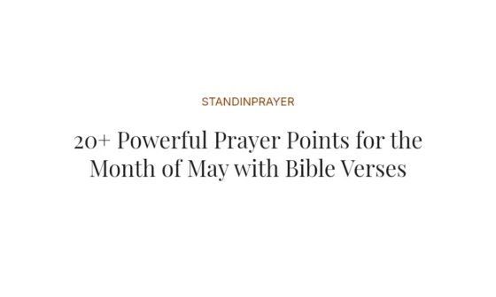 20+ Powerful Prayer Points for the Month of May with Bible Verses