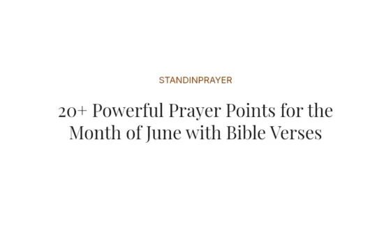 20+ Powerful Prayer Points for the Month of June with Bible Verses