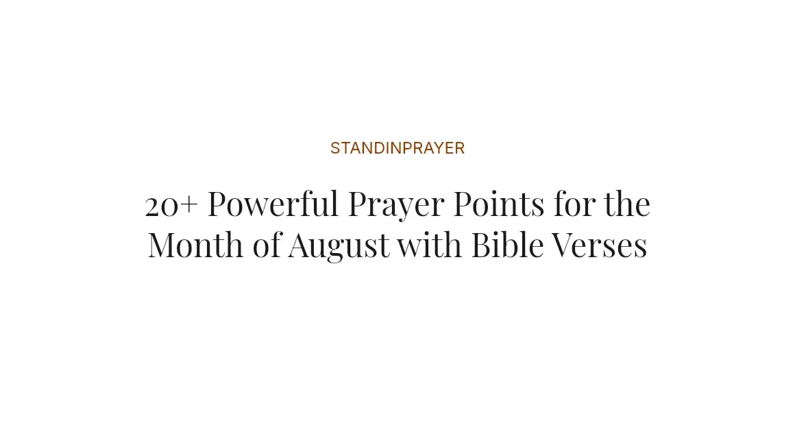 20+ Powerful Prayer Points for the Month of August with Bible Verses