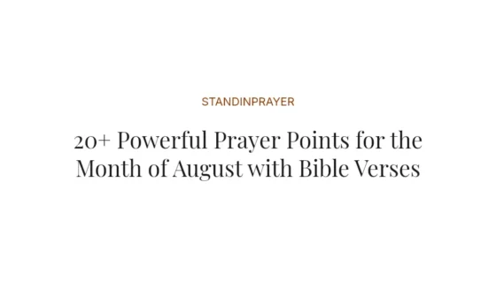 20+ Powerful Prayer Points for the Month of August with Bible Verses