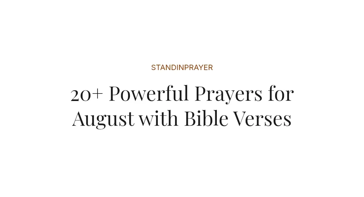 20+ Powerful Prayers for August with Bible Verses