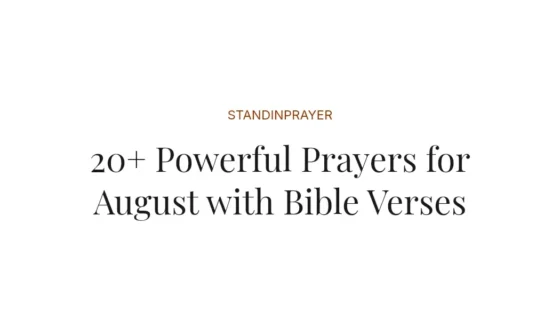 20+ Powerful Prayers for August with Bible Verses